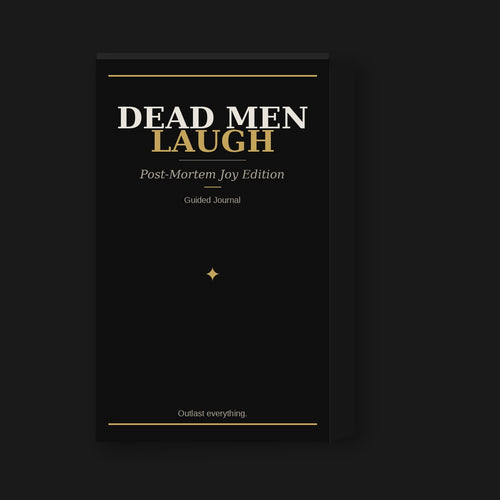 Dead Men Laugh: Post-Mortem Joy Edition — Guided Journal